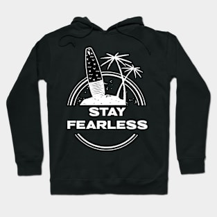 Stay Fearless Surfing Hoodie